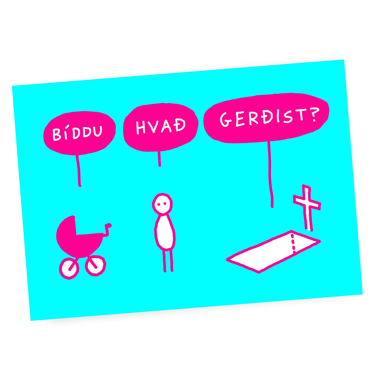 Bíddu hvað gerðist?